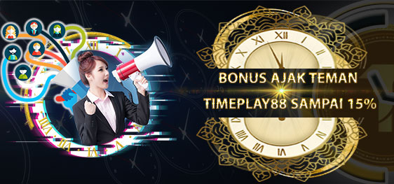 Bonus Refferal Ajak Teman TimePlay88 15%